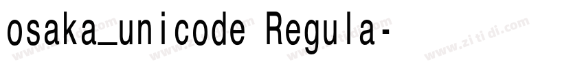 osaka_unicode Regula字体转换 osaka_unicode Regula字体转换